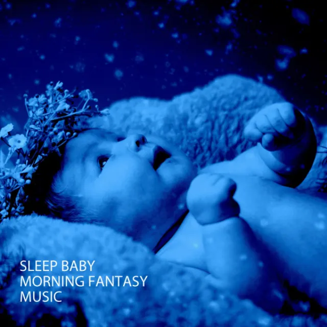 Sleep Baby: Morning Fantasy Music