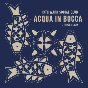 Acqua in Bocca by 13th Ward Social Club