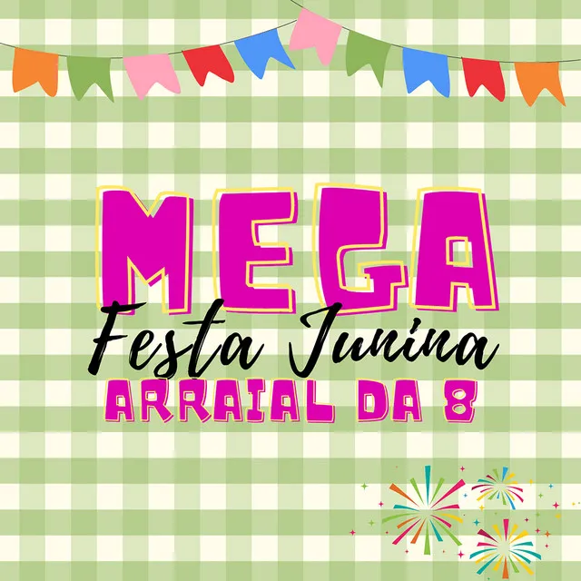 Mega Festa Junina, Arraial da 8