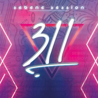 311 by Sebene Session