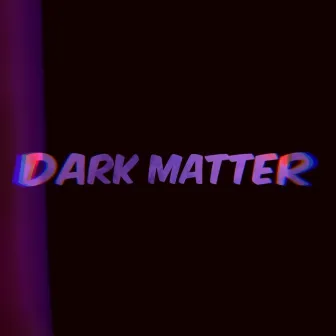 Dark Matter (Demo) by Robert Peace