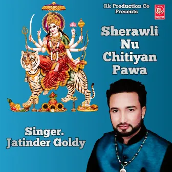 Sherawli Nu Chitiyan Pawa by Jatinder Goldy