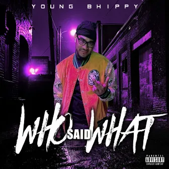 Who Said What by Young bhippy