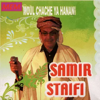 Moul chache ya hanani by Samir Staifi