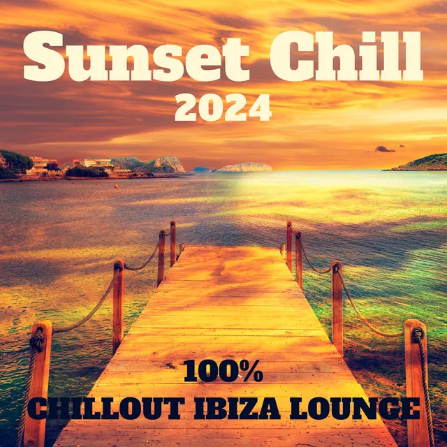 Sunset Chill 2024 – 100% Chillout Ibiza Lounge Bar del Mar, Cafe Deep House Summer Vibes