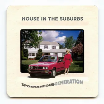 House In The Suburbs by Spontaneous Generation