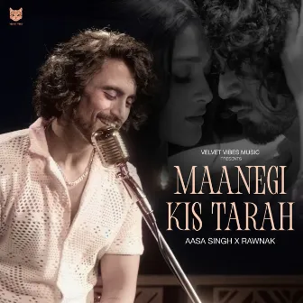 Maanegi Kis Tarah by Aasa Singh