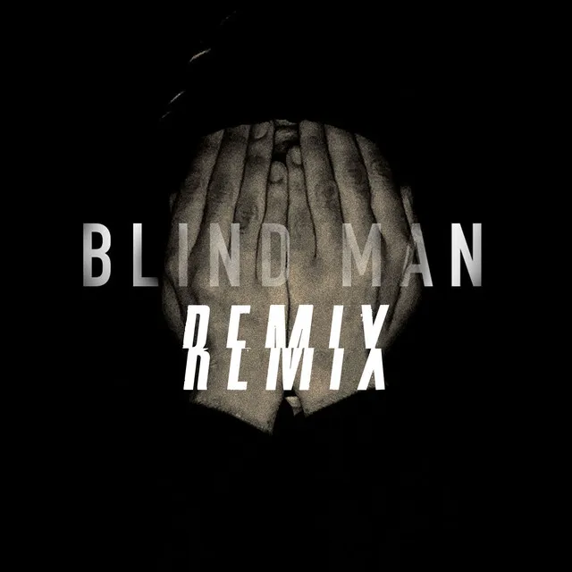 Blind Man - Remix