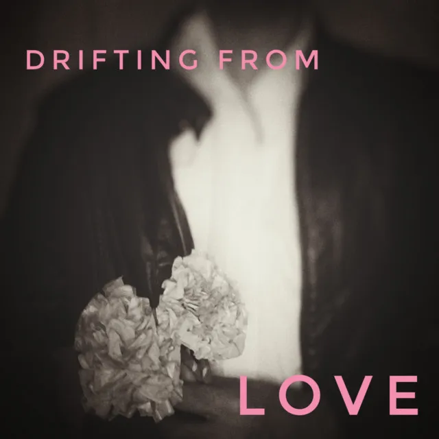 Drifting From Love