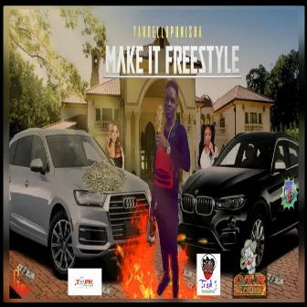 Make It Freestyle by YahBell D Punisha