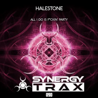 All I Do Is Fuckin Party by Halestone