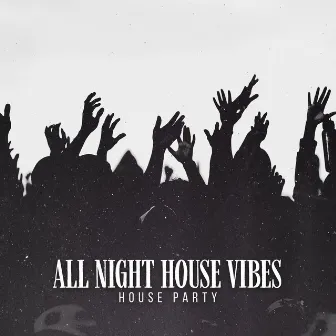 All Night House Vibes by Unknown Artist