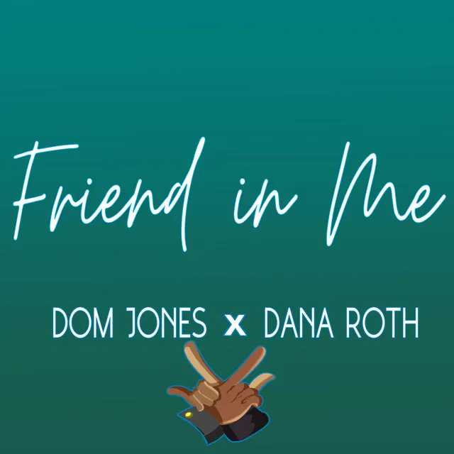 Friend In Me (Dana Roth Remix)