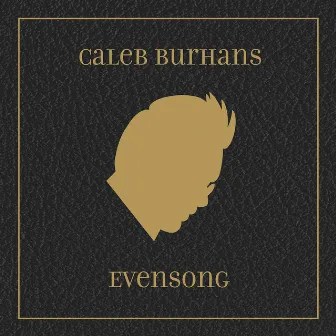 Caleb Burhans: Evensong (Bonus Version) by Caleb Burhans