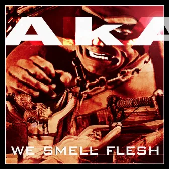 We Smell Flesh by Aka