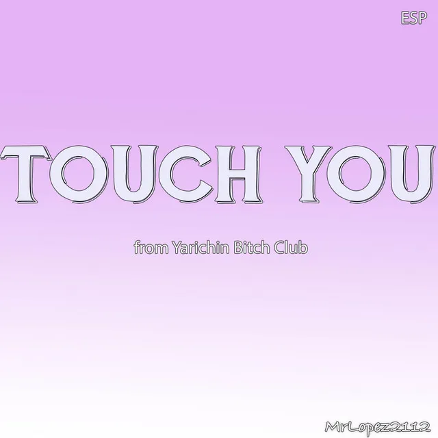 Touch You (From 