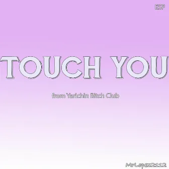 Touch You (From 