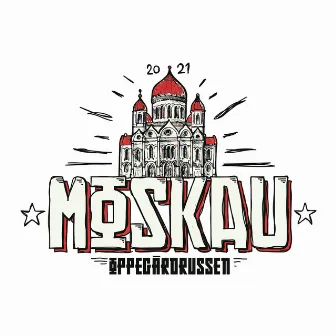 Moskau 2021 - Oppegårdrussen by HÄUG