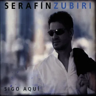 Sigo Aquí by Serafin Zubiri