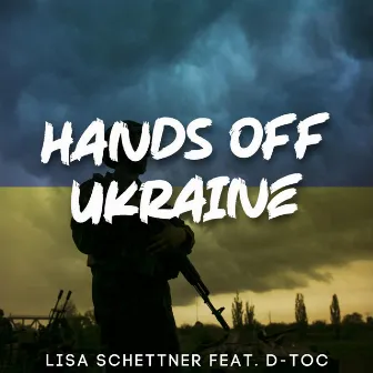 Hands Off Ukraine by Lisa Schettner