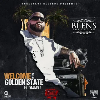 WELCOME TO THE GOLDEN STATE by Blens Tha Outlaw