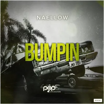 Bumpin by NAELLOW