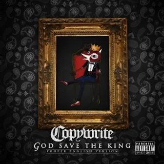 God Save the King (Proper English Version) by Copywrite