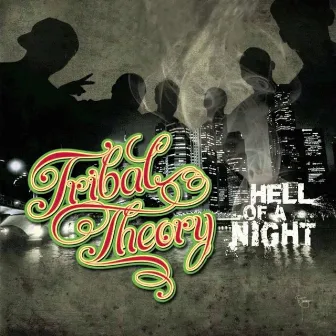 Hell of a Night by Tribal Theory