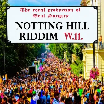 Notting Hill Riddim by Beat Surgery