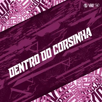 Dentro do Corsinha by MC NINA