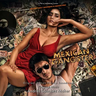 Mexican Gangster (Original Motion Picture Soundtrack) by Andrés Sánchez Maher