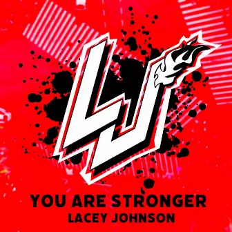 You Are Stronger by Lacey Johnson