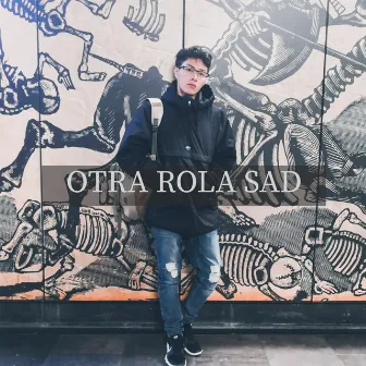 Otra Rola Sad by David de la Luz