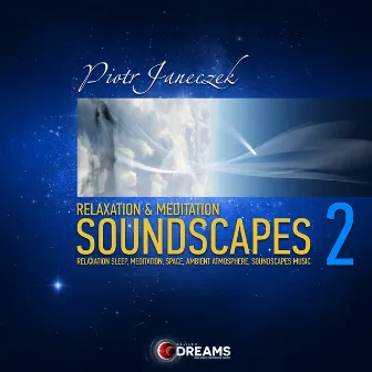 Relaxation and Meditation Soundscapes, Vol. 2 by Piotr Janeczek