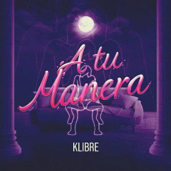 A Tu Manera by Klibre