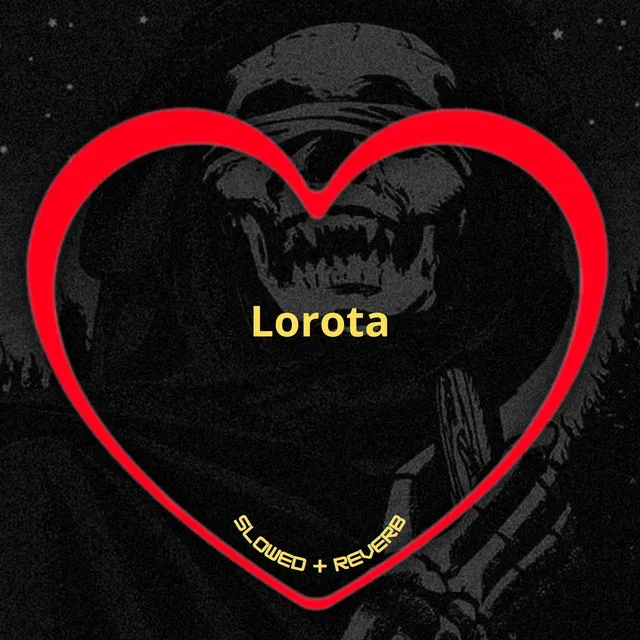 Lorota - Slowed + Reverb