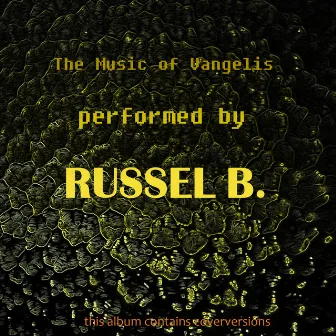 The Music of Vangelis by Russel B.