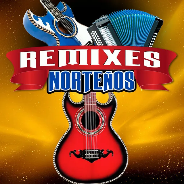 Remixes Norteños (Edited) (Norteño)