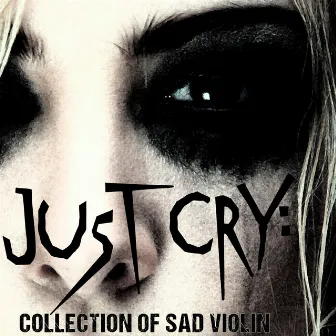 Just Cry: Collection of Sad Violin by Duke Quartet