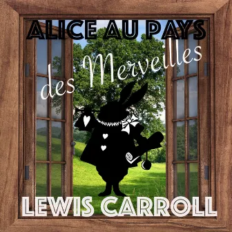 Alice au Pays des Merveilles, Lewis Carroll (Livre audio) by Alain Couchot