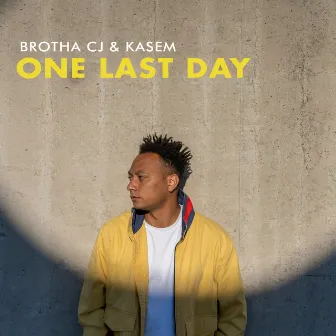 One Last Day by Brotha CJ