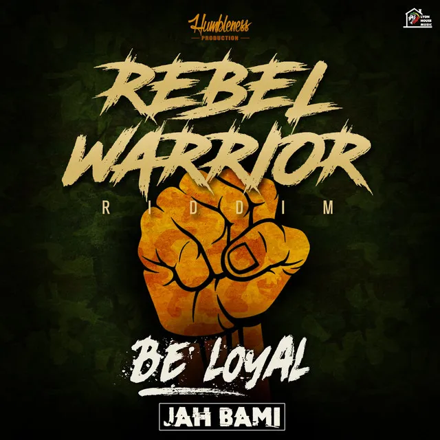 Be Loyal - Rebel Warrior Riddim