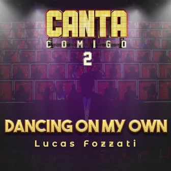 Dancing On My Own by Lucas Fozzati