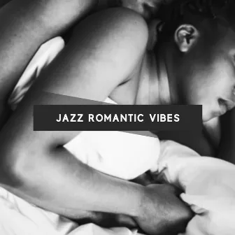 Jazz Romantic Vibes by Romantic Piano Music Oasis