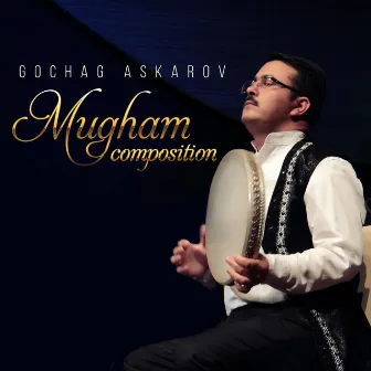 Mugham Composition by Gochag Askarov