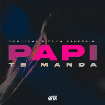 Papi Te Manda by ADPAR Records