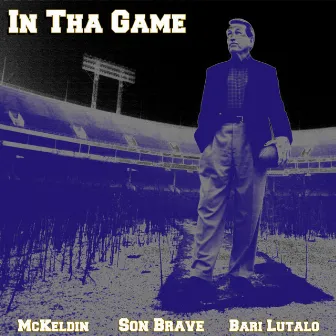 In Tha Game (feat. McKeldin & Bari Lutalo) by Son Brave