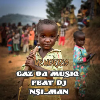 Memories by Gaz Da Musiq