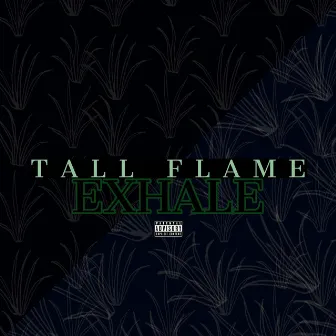 Exhale by Tall Flame