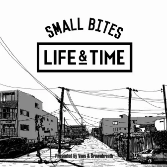 Small Bites by Life and Time